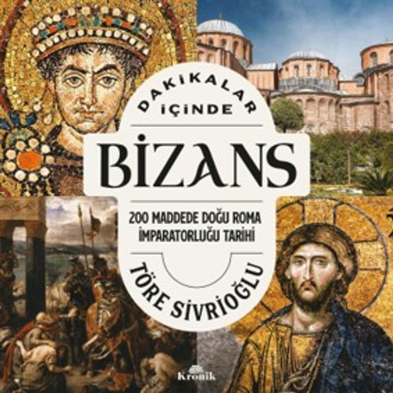 Dakikalar İçinde Bizans 200 Maddede Doğu Roma İmparatorluğu Tarihi kitap kapağı