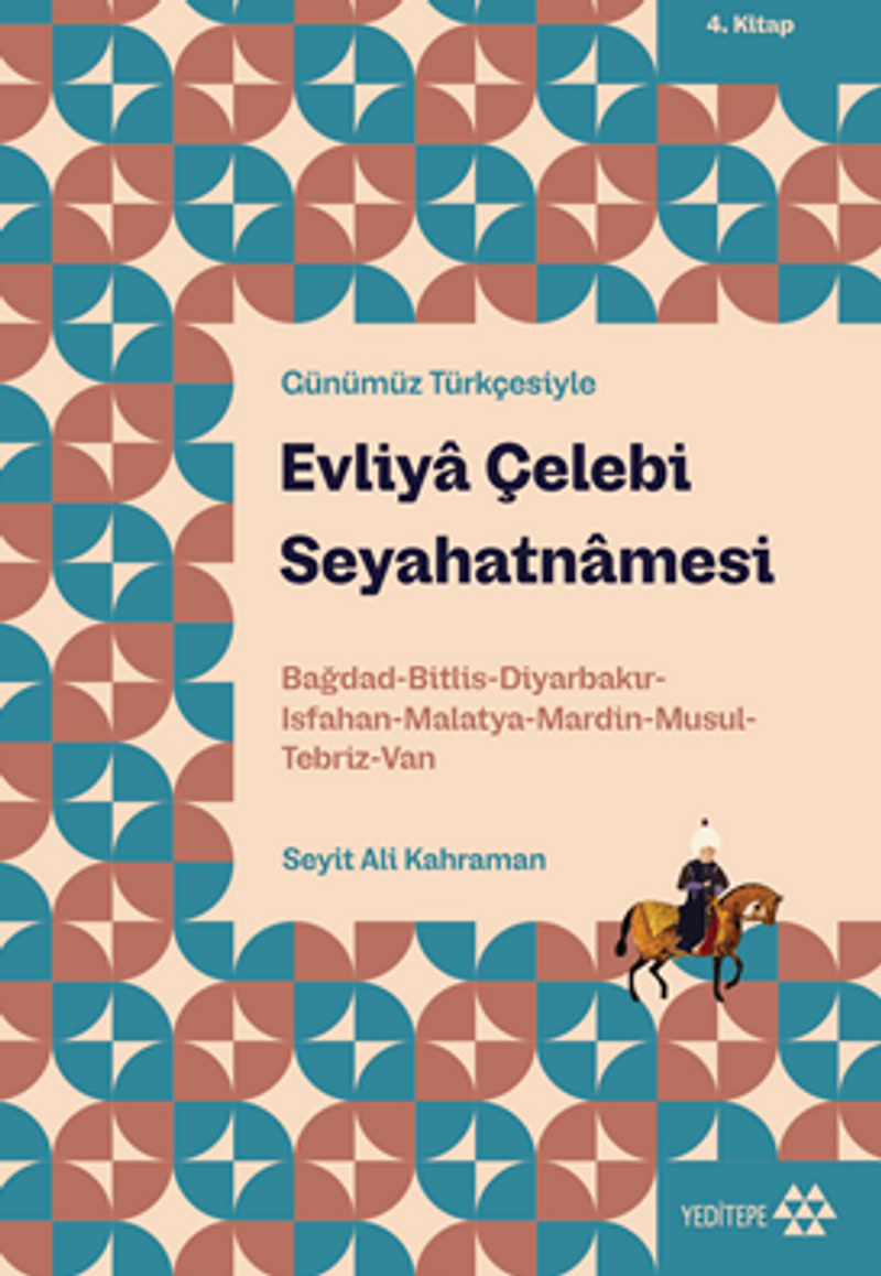 Evliya Çelebi Seyahatnamesi 4. Kitap Bağdad-Bitlis-Diyarbakır-Isfahan-Malatya-Mardin-Musul-Tebriz-Van kitap kapağı