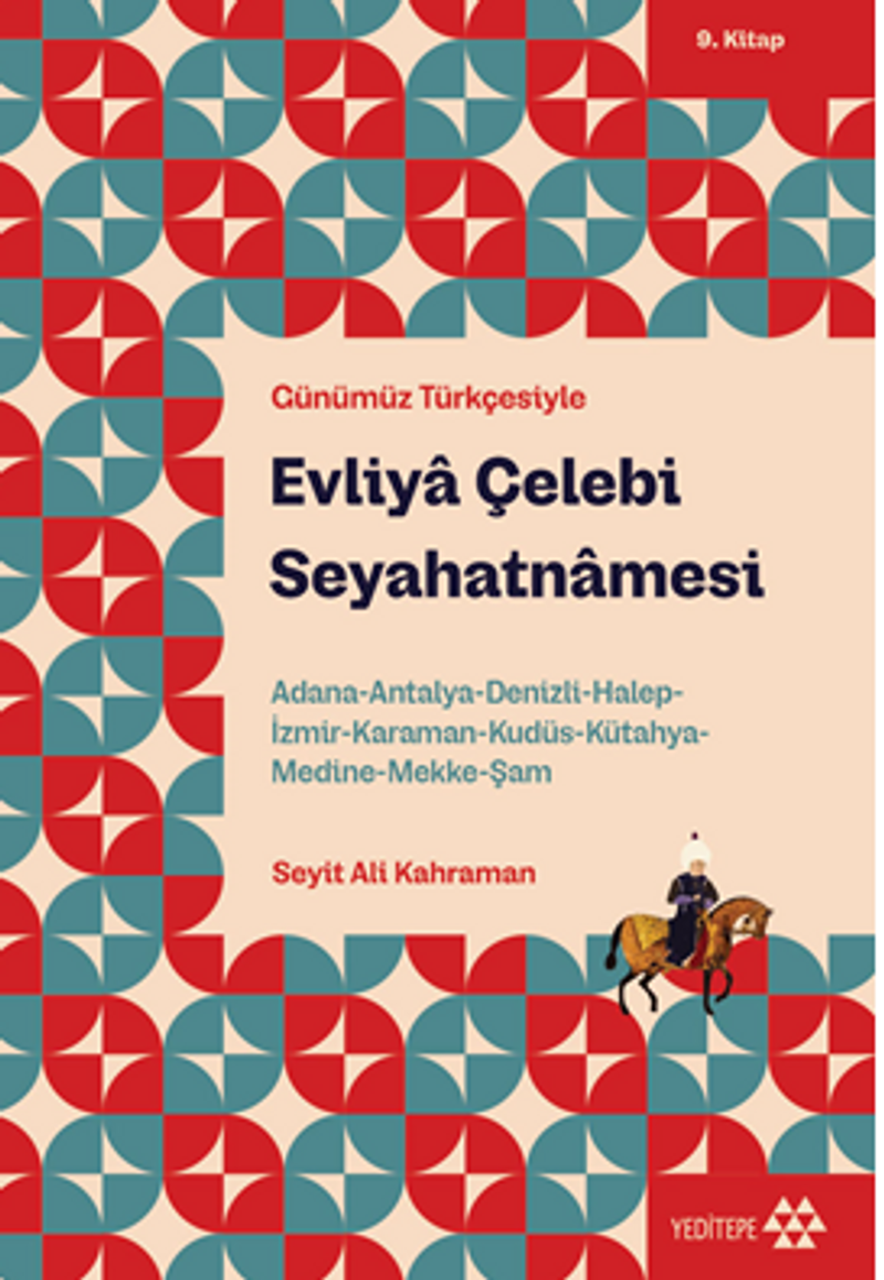Evliya Çelebi Seyahatnamesi 9. Kitap Adana-Antalya-Denizli-Halep-İzmir-Karaman-Kudüs-Kütahya-Medine-Mekke-Şam kitap kapağı