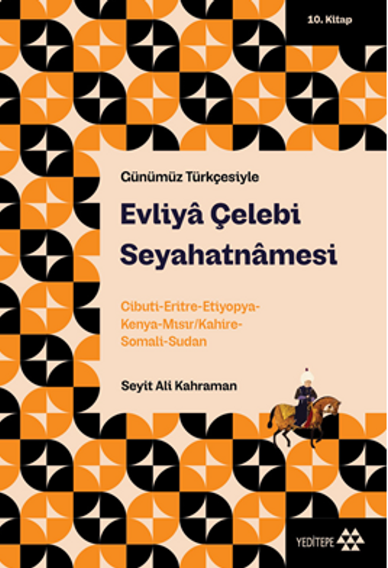 Evliya Çelebi Seyahatnamesi 10. Kitap Cibuti-Eritre-Etiyopya-Kenya Mısır/Kahire-Somali-Sudan kitap kapağı
