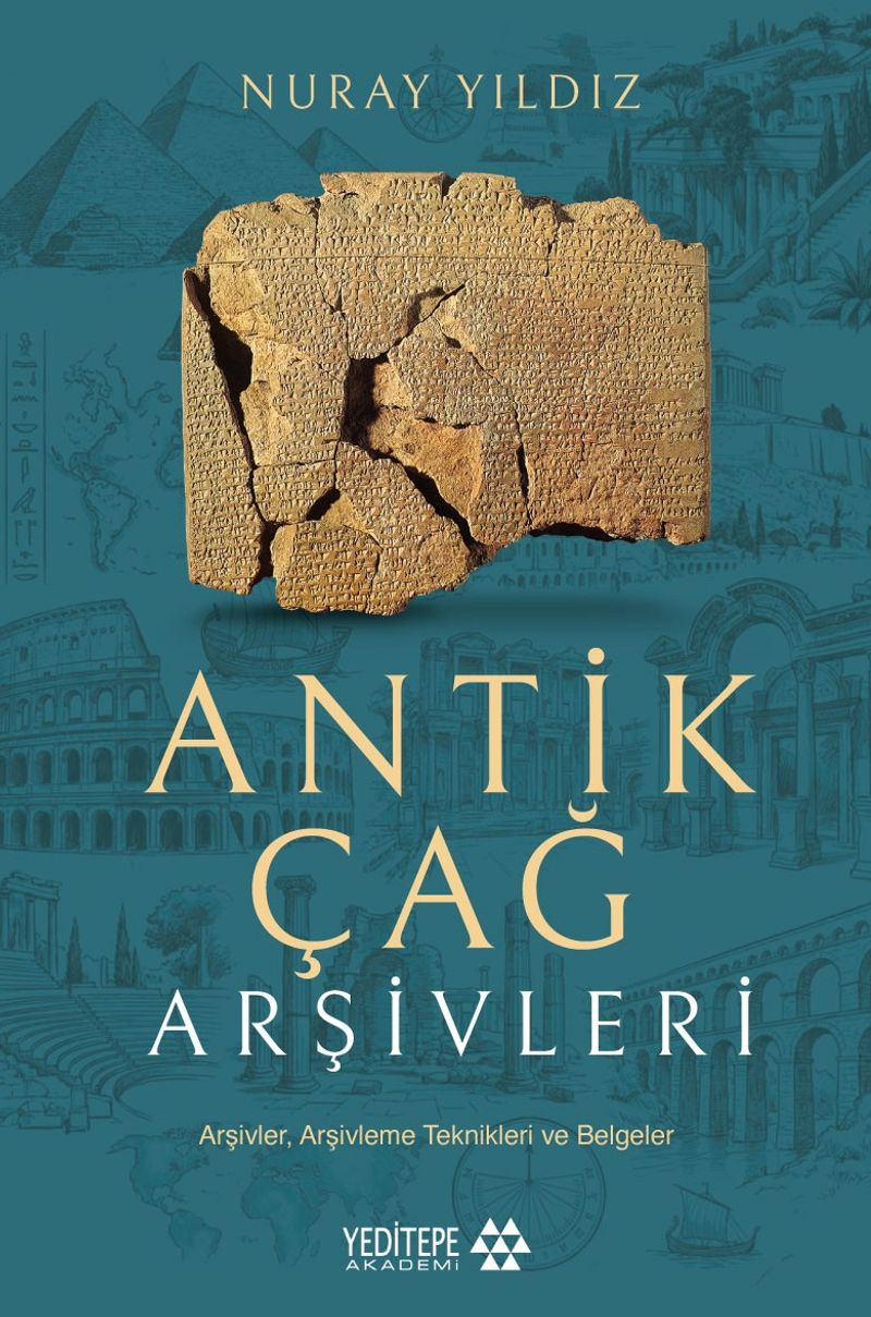 Antik Çağ Arşivleri Arşivler, Arşivleme Tteknikleri ve Belgeler kitap kapağı