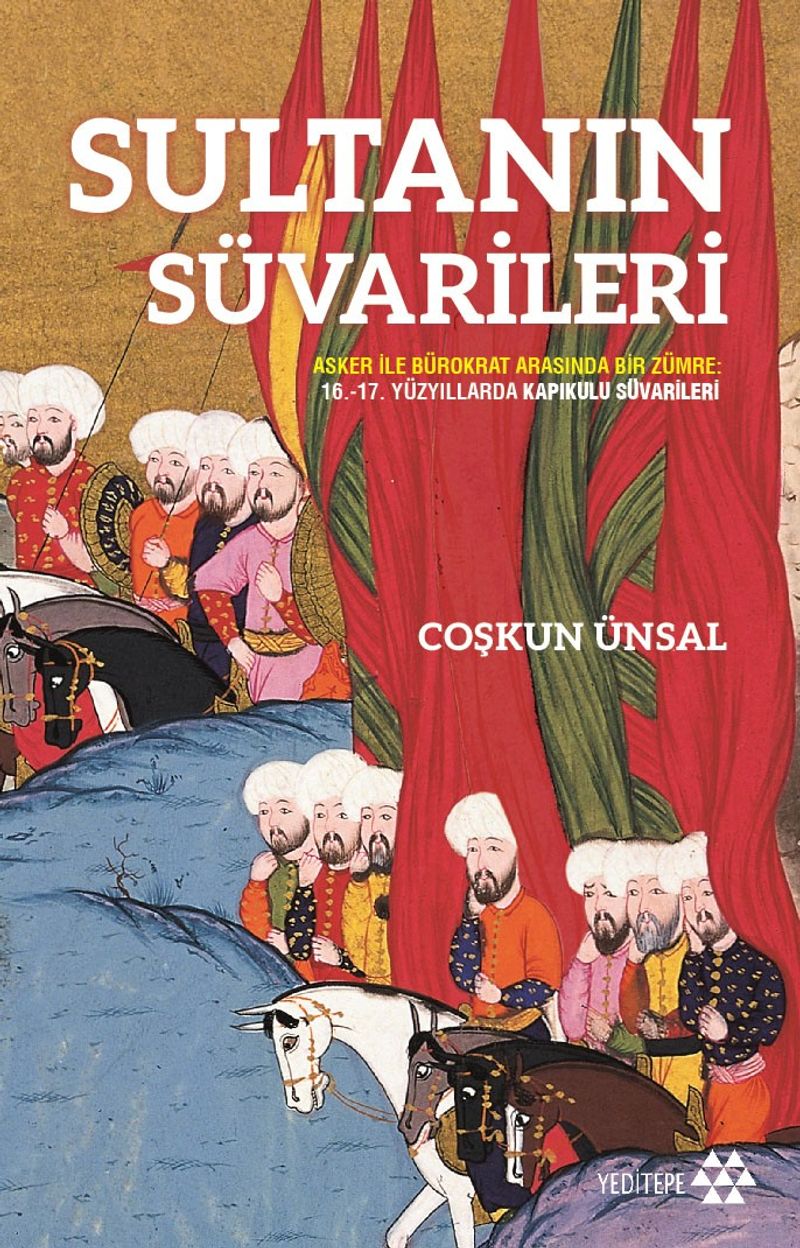 Sultanın Süvarileri Asker İle Bürokrat Arasında Bir Zümre kitap kapağı