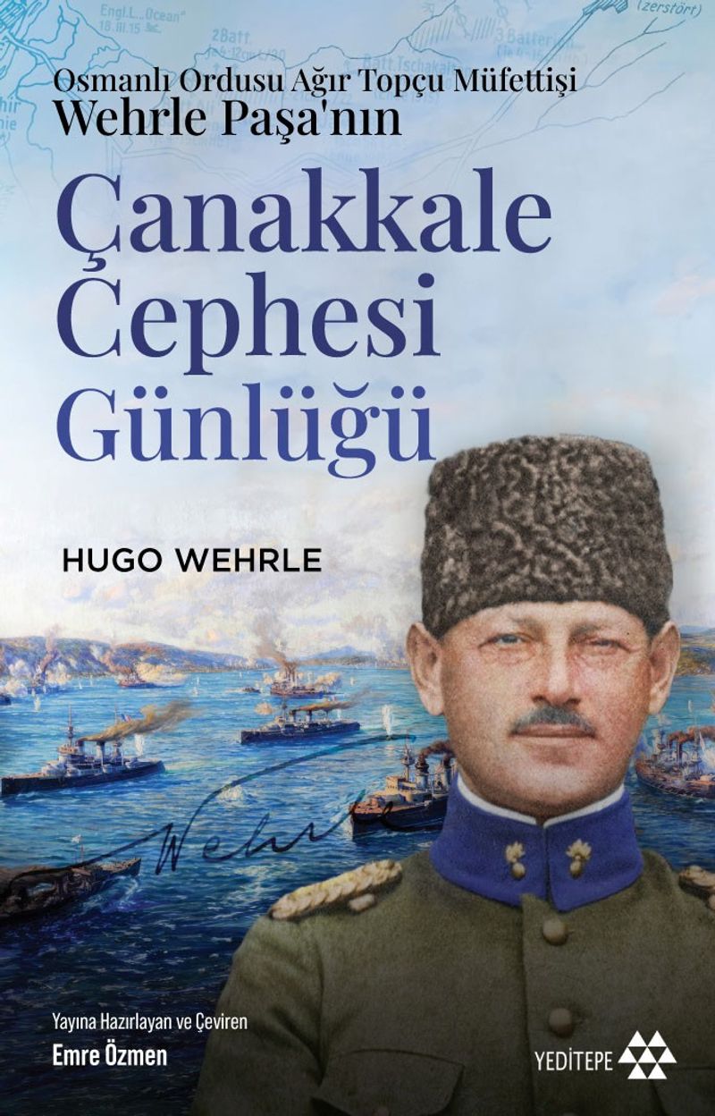 Osmanlı Ordusu Ağır Topçu Müfettişi Wehrle Paşa'nın Çanakkale Cephesi Günlüğü kitap kapağı