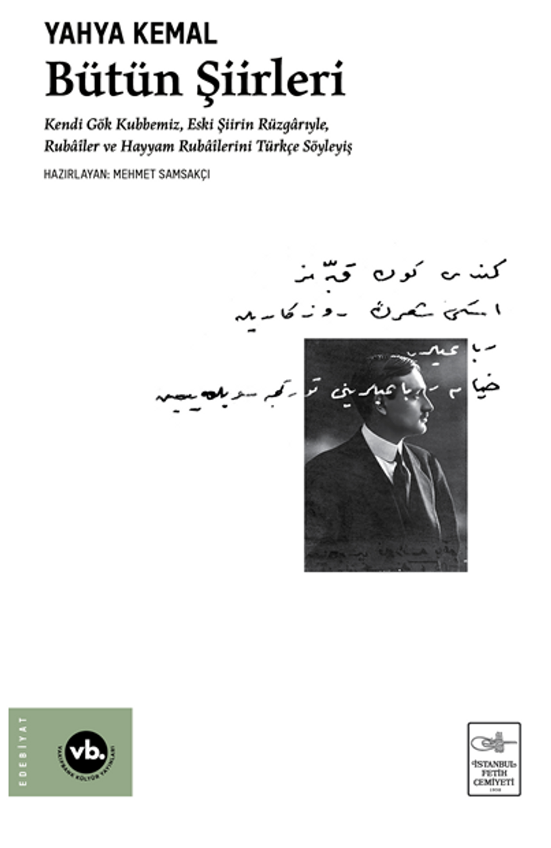 Bütün Şiirleri (Karton Kapak-Ciltsiz) / Kendi Gök Kubbemiz, Eski Şiirin Rüzgarlarıyle, Rubaîler ve Hayyam Rubaîlerini Türkçe Söyleyiş kitap kapağı
