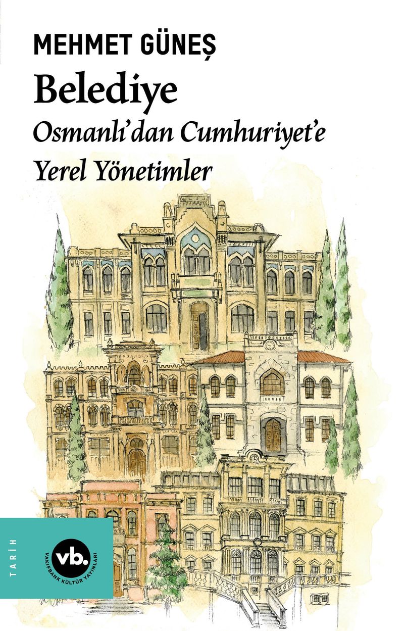 Belediye Osmanlı'dan Cumhuriyet'e Yerel Yönetimler kitap kapağı