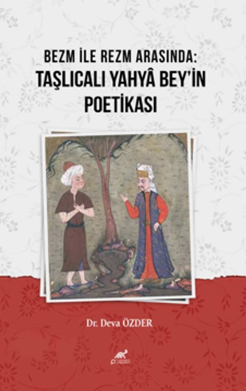 Bezm İle Rezm Arasında:Taşlıcalı Yahya Bey'in Poetikası kitap kapağı