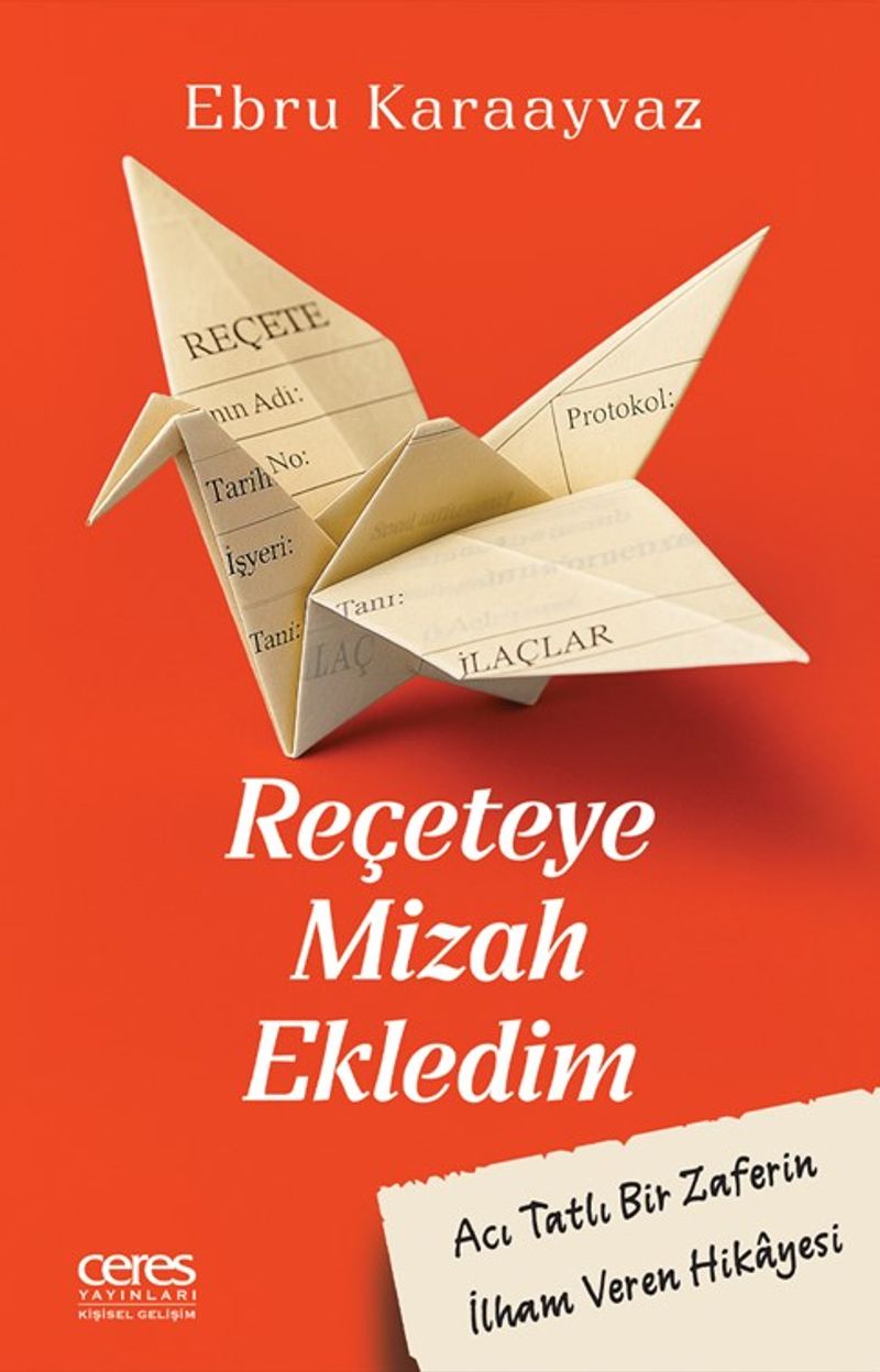 Reçeteye Mizah Ekledim Acı Tatlı Bir Zaferin İlham Veren Hikayesi kitap kapağı