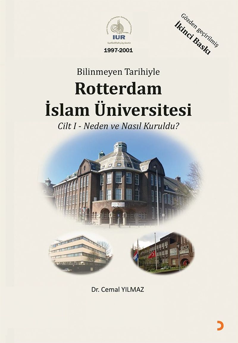 Bilinmeyen Tarihiyle Rotterdam İslam Üniversitesi Cilt 1 Neden ve Nasıl Kuruldu? kitap kapağı