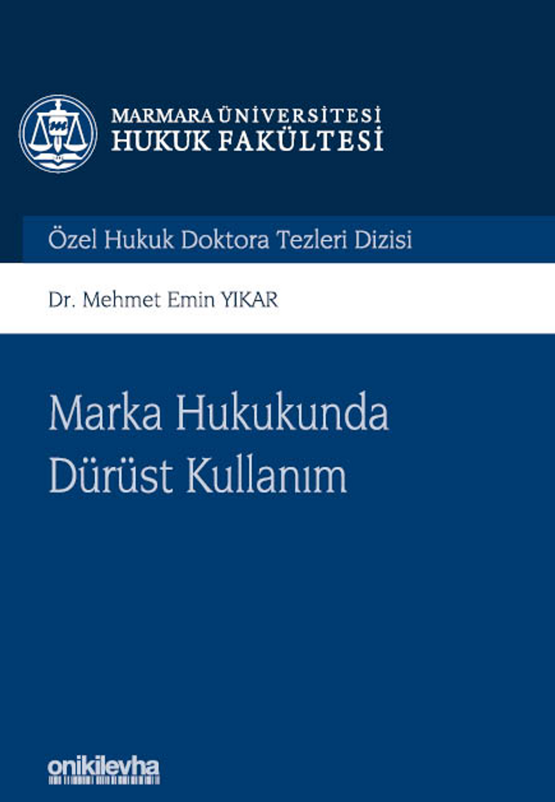 Marka Hukukunda Dürüst Kullanım Marmara Üniversitesi Hukuk Fakültesi Özel Hukuk Doktora Tezleri Dizisi No: 14 kitap kapağı