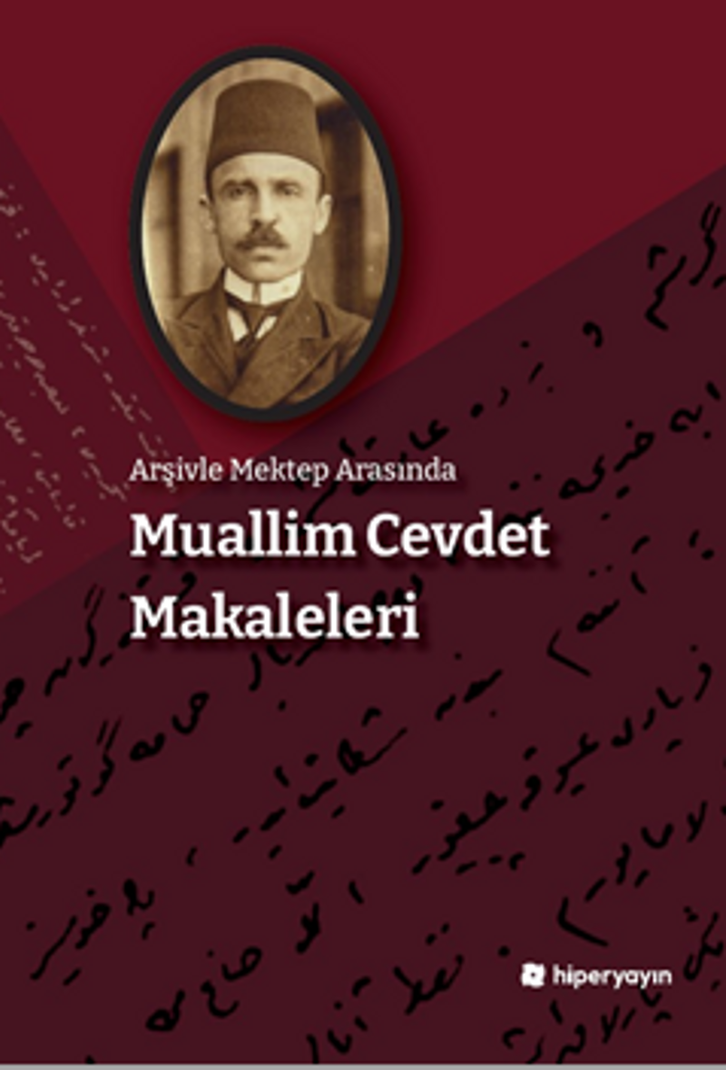 Arşivle Mektep Arasında Muallim Cevdet Makaleleri kitap kapağı