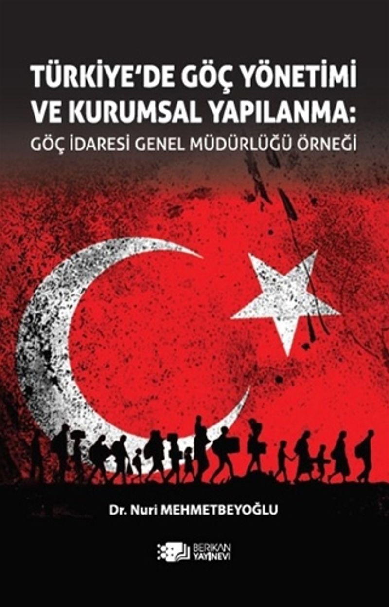 Türkiye'de Göç Yönetimi ve Kurumsal Yapılanma: Göç İdaresi Genel Müdürlüğü Örneği kitap kapağı