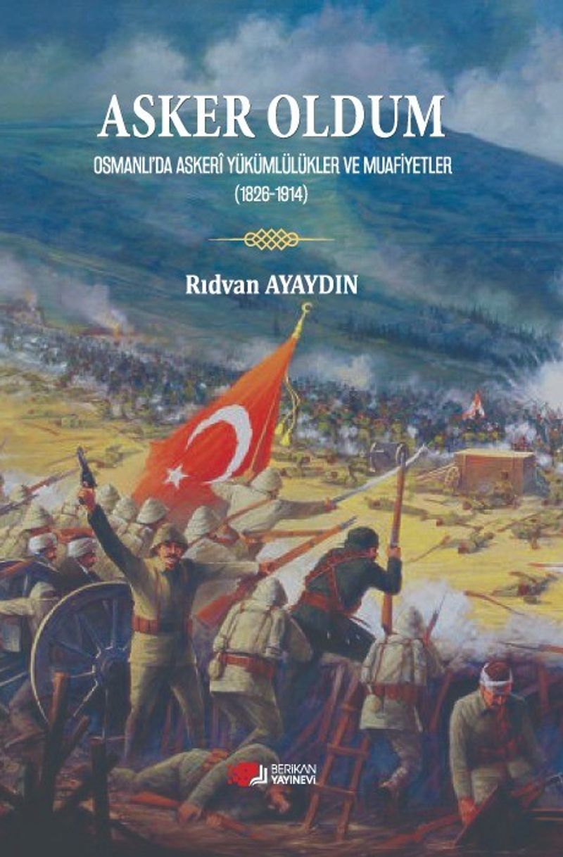 Asker Oldum Osmanlıda Askeri Yükümlülükler ve Muafiyetler kitap kapağı