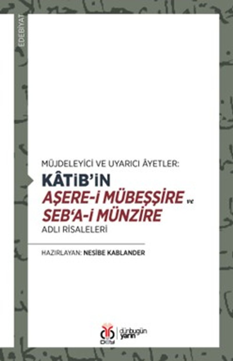 Müjdeleyici ve Uyarıcı Âyetler: Katib'in Aşere-i Mübeşşire ve Seb‘a-i Münzire Adlı Risaleleri kitap kapağı