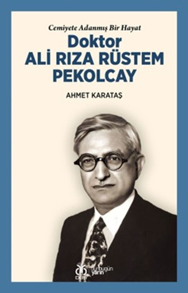 Cemiyete Adanmış Bir Hayat Doktor Ali Rıza Rüstem Pekolcay kitap kapağı