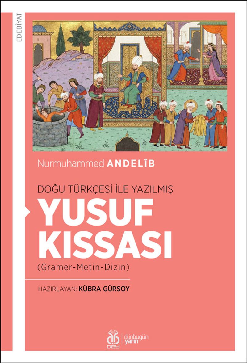 Doğu Türkçesi İle Yazılmış Yusuf Kıssası (Gramer-Metin-Dizin) kitap kapağı