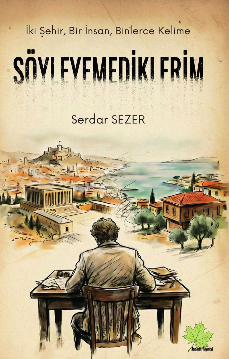 İki Şehir, Bir İnsan, Binlerce Kelime Söyleyemediklerim kitap kapağı
