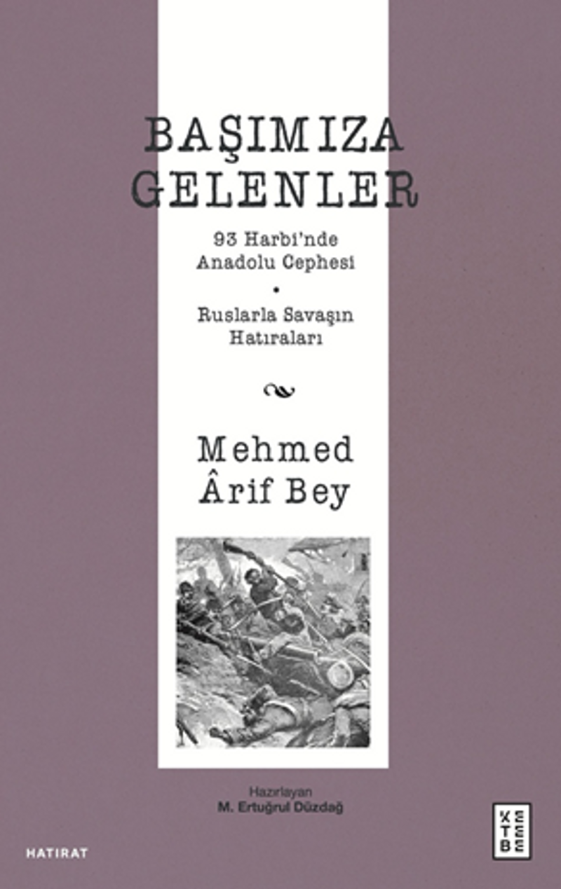 Başımıza Gelenler / 93 Harbi'nde Anadolu Cephesi, Ruslarla Savaşın Hatıraları kitap kapağı