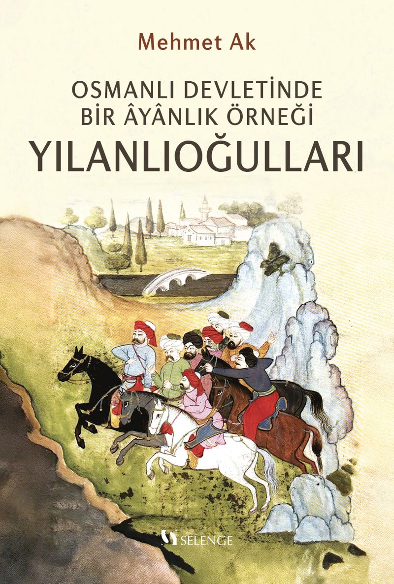 Osmanlı Devletinde Bir Ayanlık Örneği Yılanlıoğulları kitap kapağı