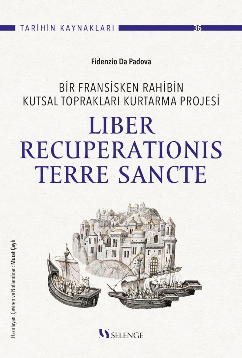 Bir Fransisken Rahibin Kutsal Toprakları Kurtarma Projesi Liber Recuperationis Terre Sancte kitap kapağı