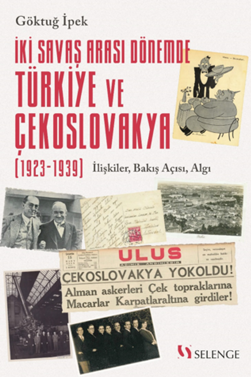 İki Savaş Arası Dönemde Türkiye ve Çekoslovakya (1923-1939) / İlişkiler, Bakış Açısı, Algı kitap kapağı