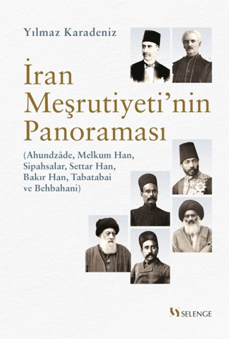 İran Meşrutiyeti'nin Panoraması Ahundzade, Melkum Han, Sipahsalar, Settar Han, Bakır Han, Tabatabai ve Behbahani kitap kapağı