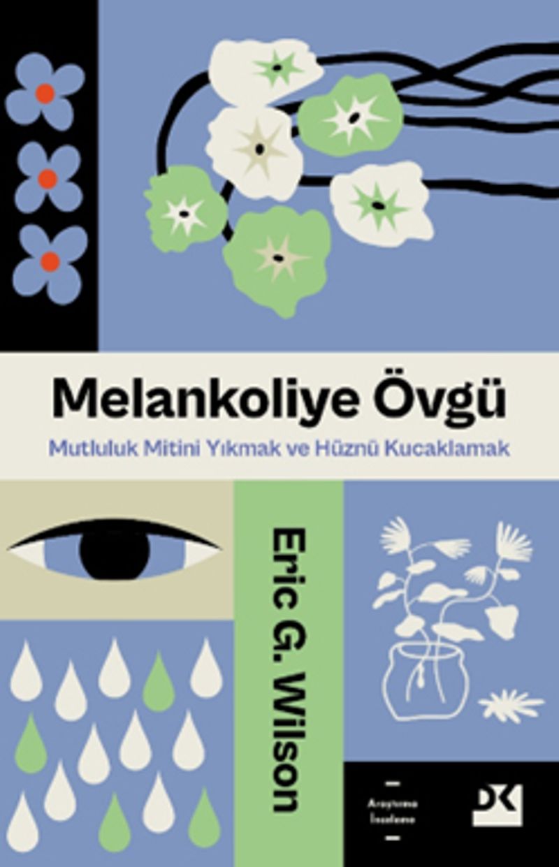 Melankoliye Övgü Mutluluk Mitini Yıkmak ve Hüznü Kucaklamak kitap kapağı