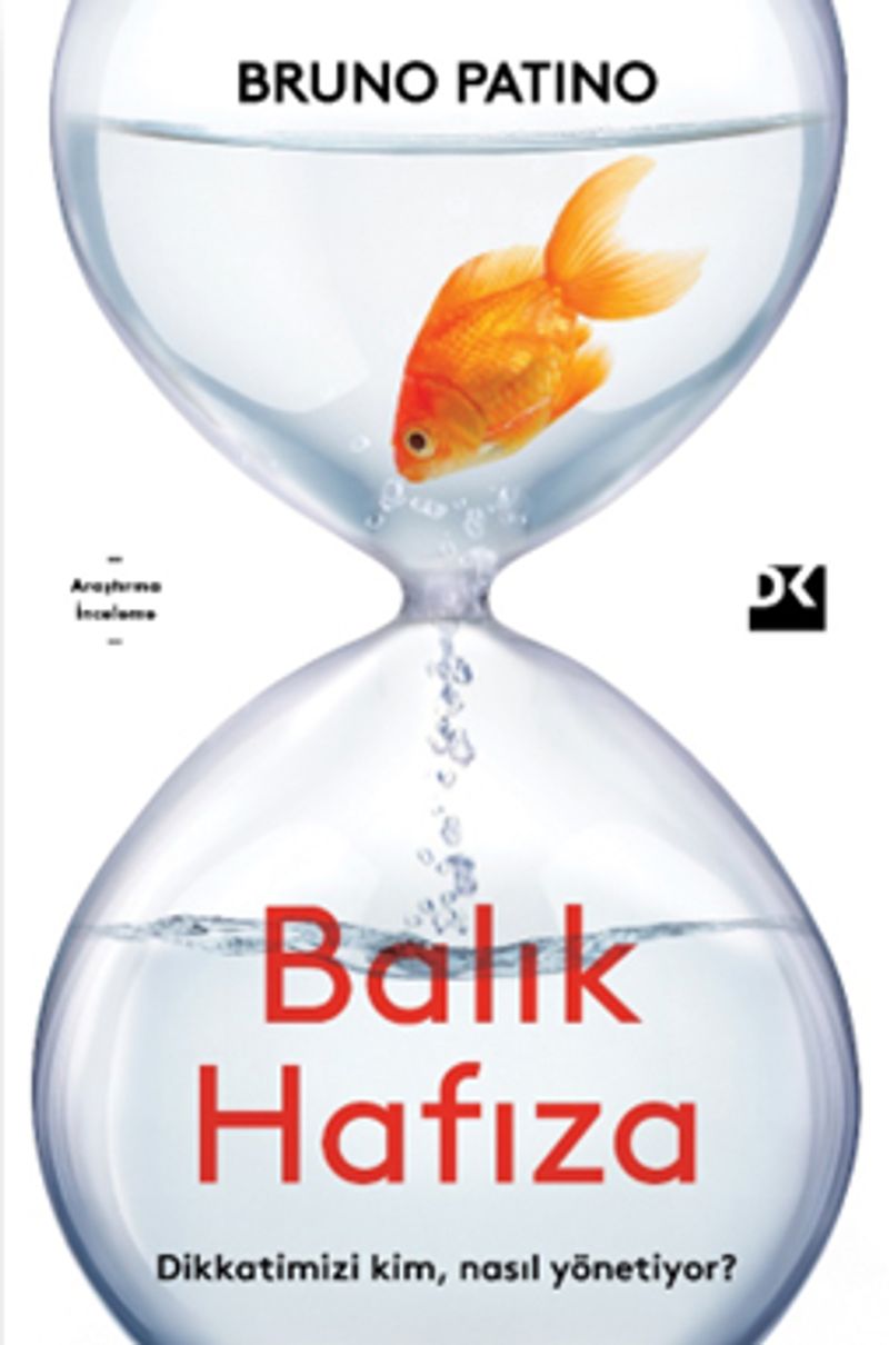 Balık Hafıza Dikkatimizi Kim, Nasıl Yönetiyor? kitap kapağı