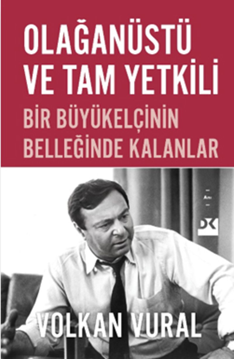 Olağanüstü ve Tam Yetkili Bir Büyükelçinin Belleğinde Kalanlar kitap kapağı