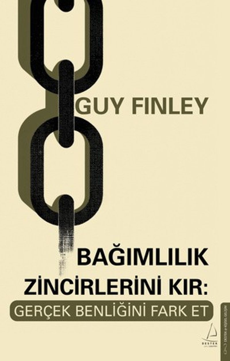 Bağımlılık Zincirlerini Kır: Gerçek Benliğini Fark Et kitap kapağı