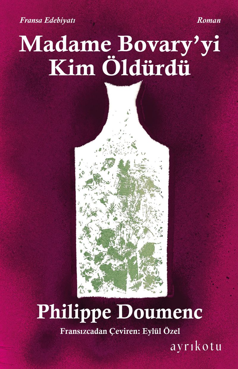 Madame Bovary' yi Kim Öldürdü? kitap kapağı