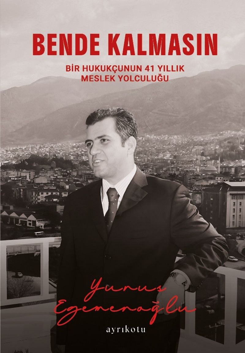 Bende Kalmasın Bir Hukukçunun 41 Yıllık Meslek Yolculuğu kitap kapağı