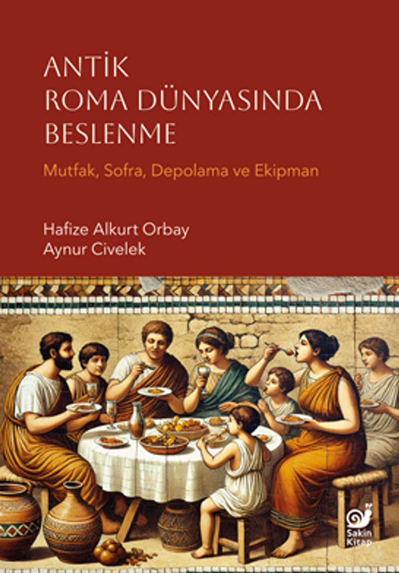 Antik Roma Dünyasında Beslenme (Mutfak, Sofra, Depolama ve Ekipman) kitap kapağı