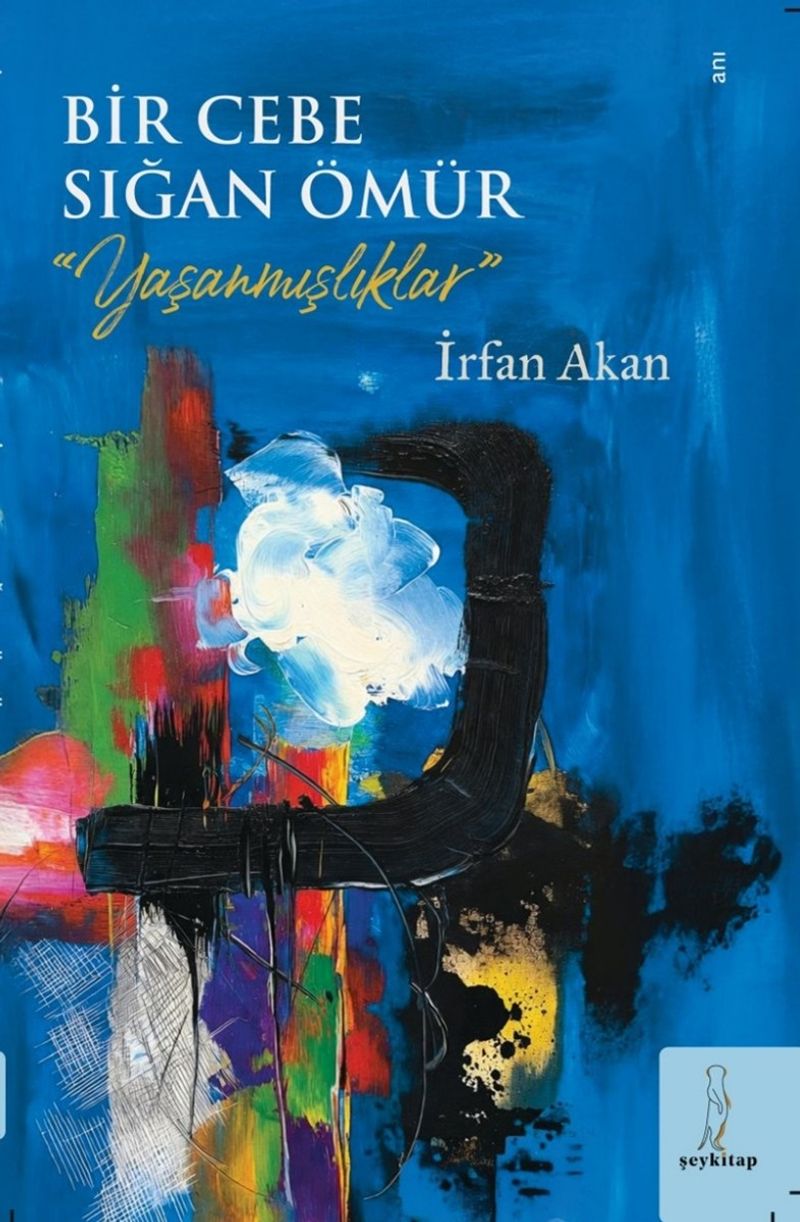 Bir Cebe Sığan Ömür Yaşanmışlıklar kitap kapağı
