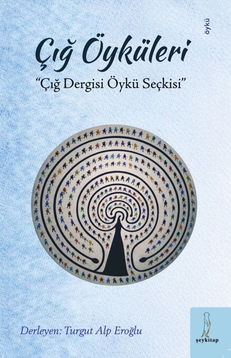 Çığ Öyküleri Çığ Dergisi Öykü Seçkisi kitap kapağı