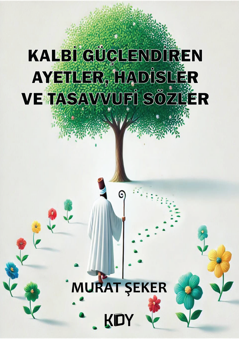 Kalbi Güçlendiren Ayetler, Hadisler ve Tasavvufi Sözler kitap kapağı