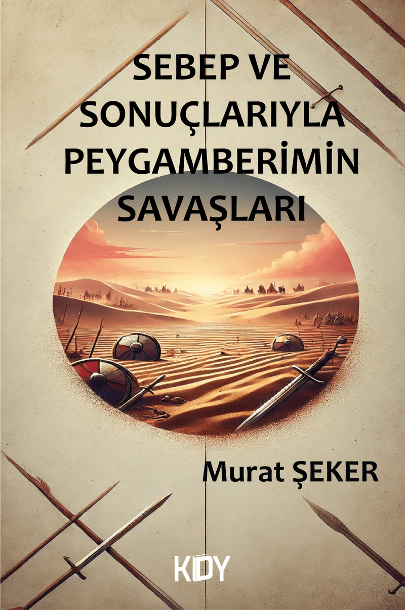 Sebep ve Sonuçlarıyla Peygamberimin Savaşları kitap kapağı
