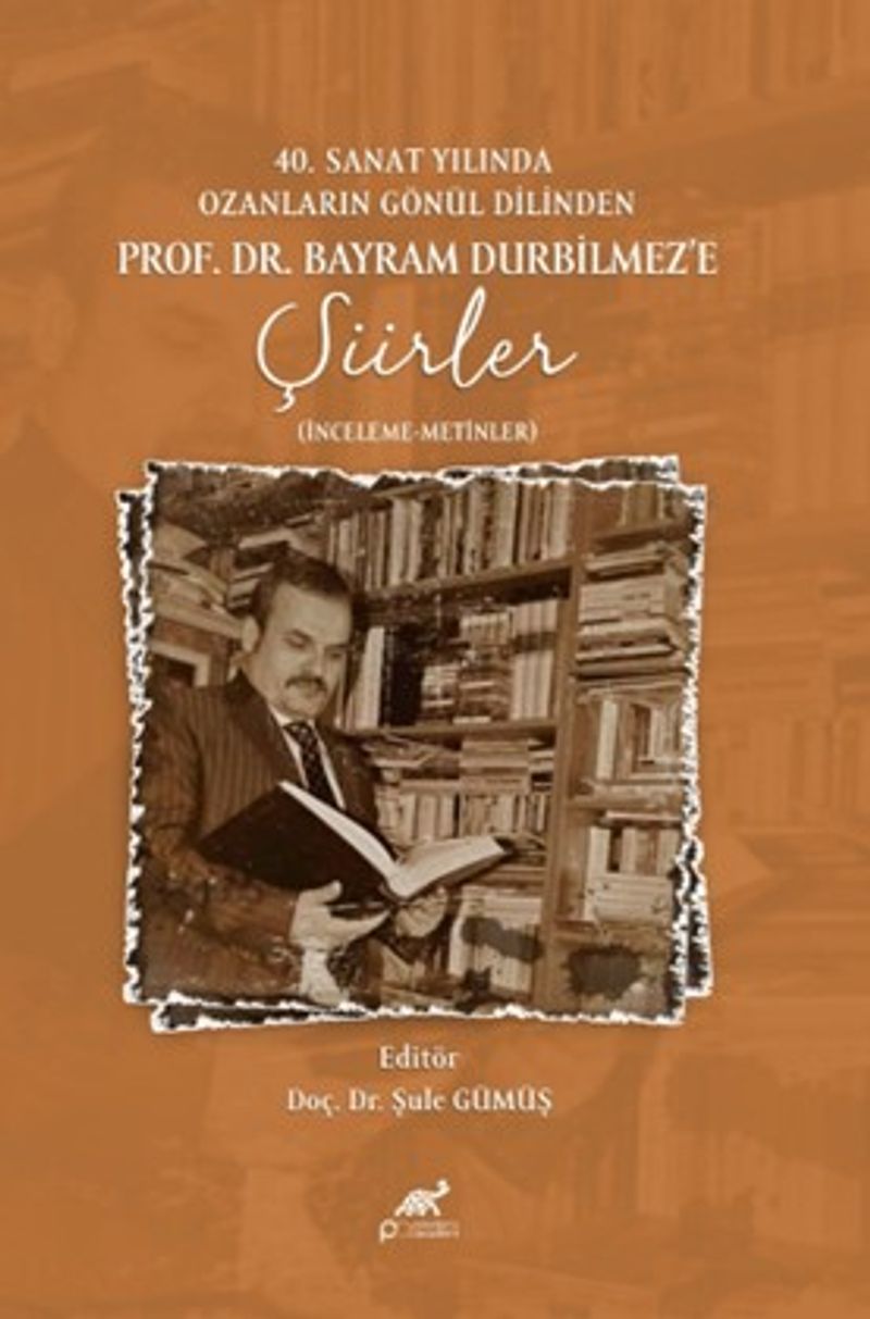 40.Sanat Yılında Ozanların Gönül Dilinden Prof. Dr. Bayram Durbilmez'e Şiirler (İnceleme- Metinler) kitap kapağı