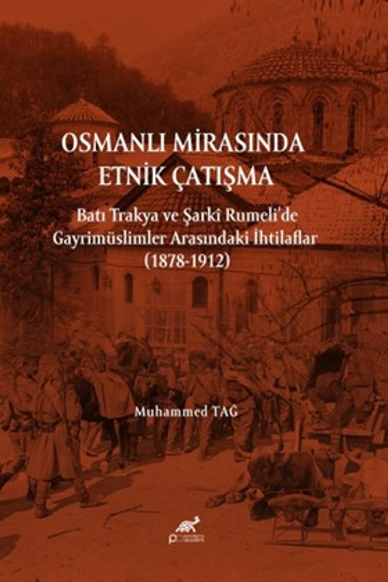 Osmanlı Mirasında Etnik Çatışma Batı Trakya ve Şarkî Rumeli'de Gayrimüslimler Arasındaki İhtilaflar (1878-1912) kitap kapağı