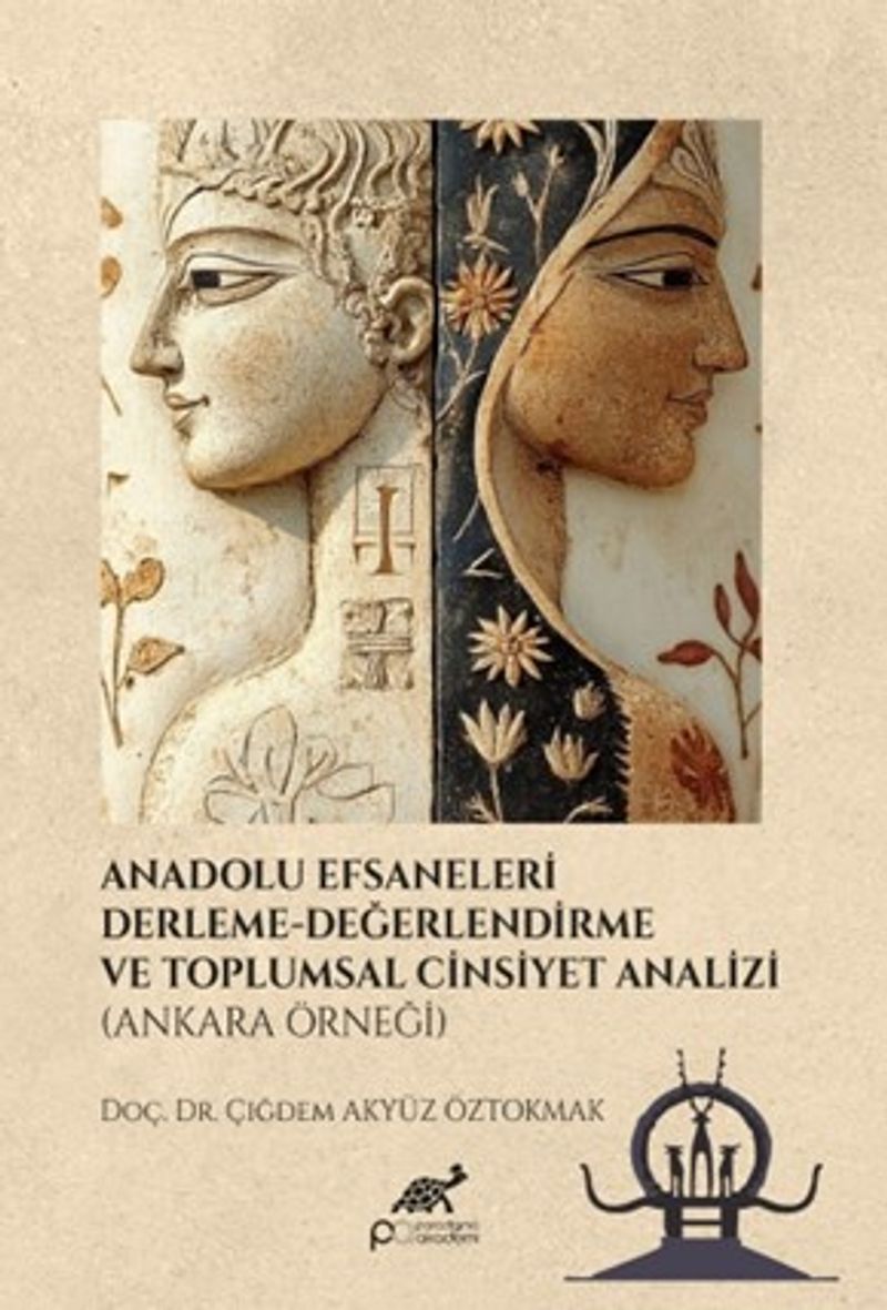 Anadolu Efsaneleri Derleme Derleme Değerlendirme ve Toplumsal Cinsiyet Analizi (Ankara Örneği) kitap kapağı