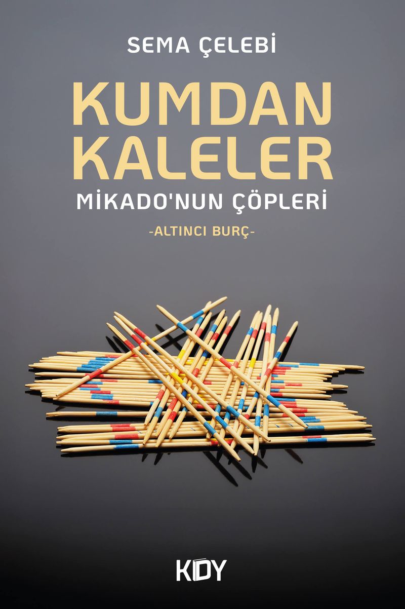 Kumdan Kaleler Mikado'nun Çöpleri kitap kapağı