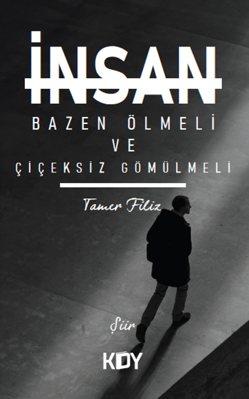 İnsan Bazen Ölmeli ve Çiçeksiz Gömülmeli kitap kapağı