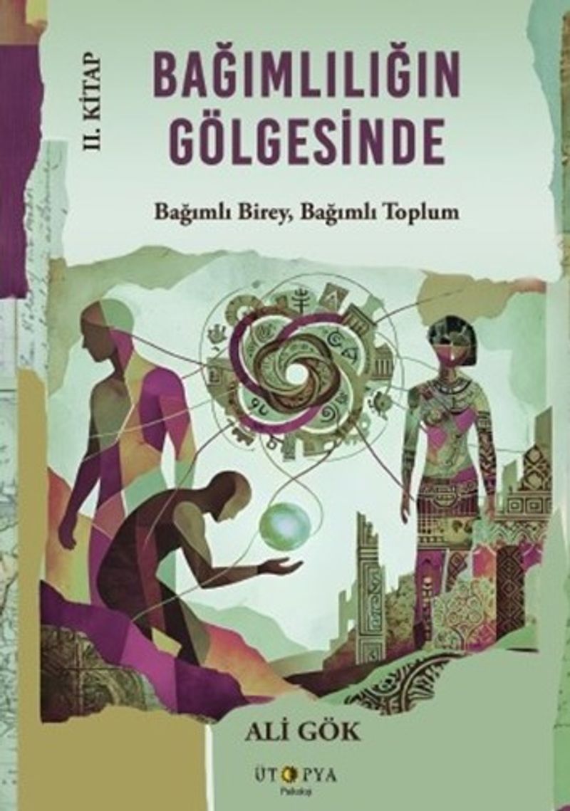 Bağımlılığın Gölgesinde II. Kitap Bağımlı Birey, Bağımlı Toplum kitap kapağı