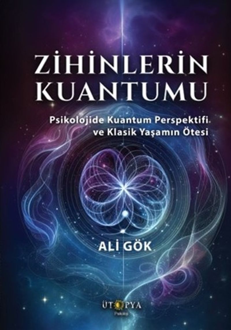 Zihinlerin Kuantumu Psikolojide Kuantum Perspektifi ve Klasik Yaşamın Ötesi kitap kapağı