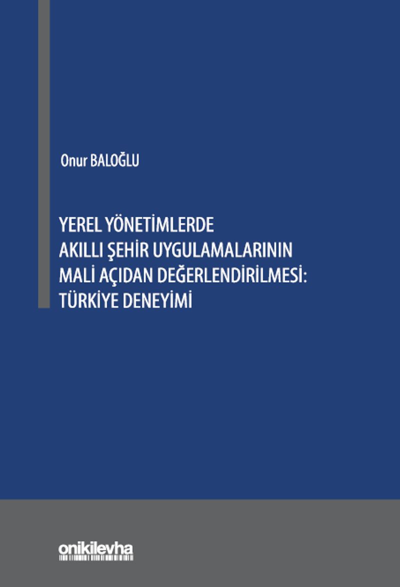 Yerel Yönetimlerde Akıllı Şehir Uygulamalarının Mali Açıdan Değerlendirilmesi: Türkiye Deneyimi kitap kapağı
