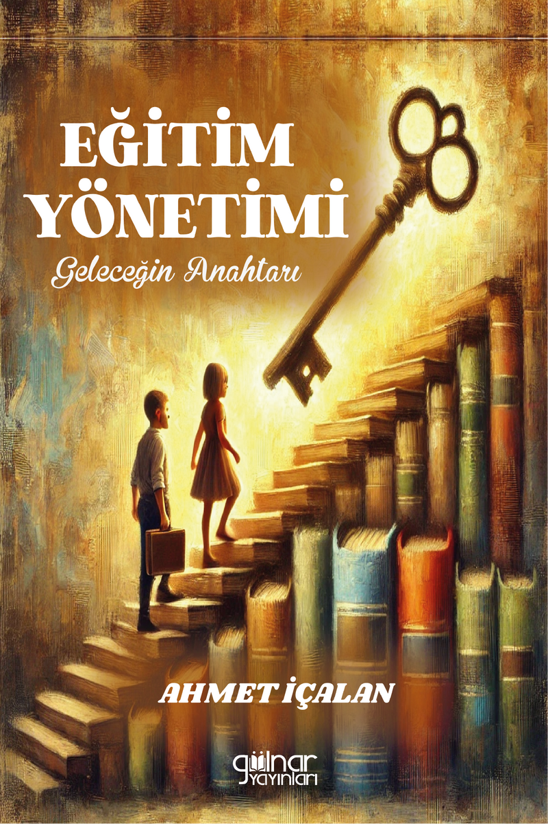 Eğitim Yönetimi: Geleceğin Anahtarı kitap kapağı