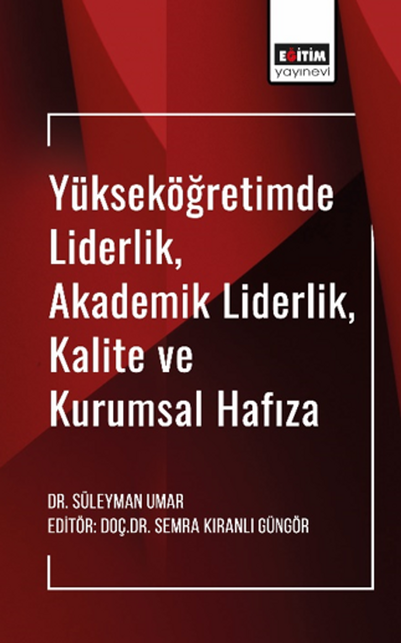 Yükseköğretimde Liderlik, Akademik Liderlik, Kalite ve Kurumsal Hafıza kitap kapağı