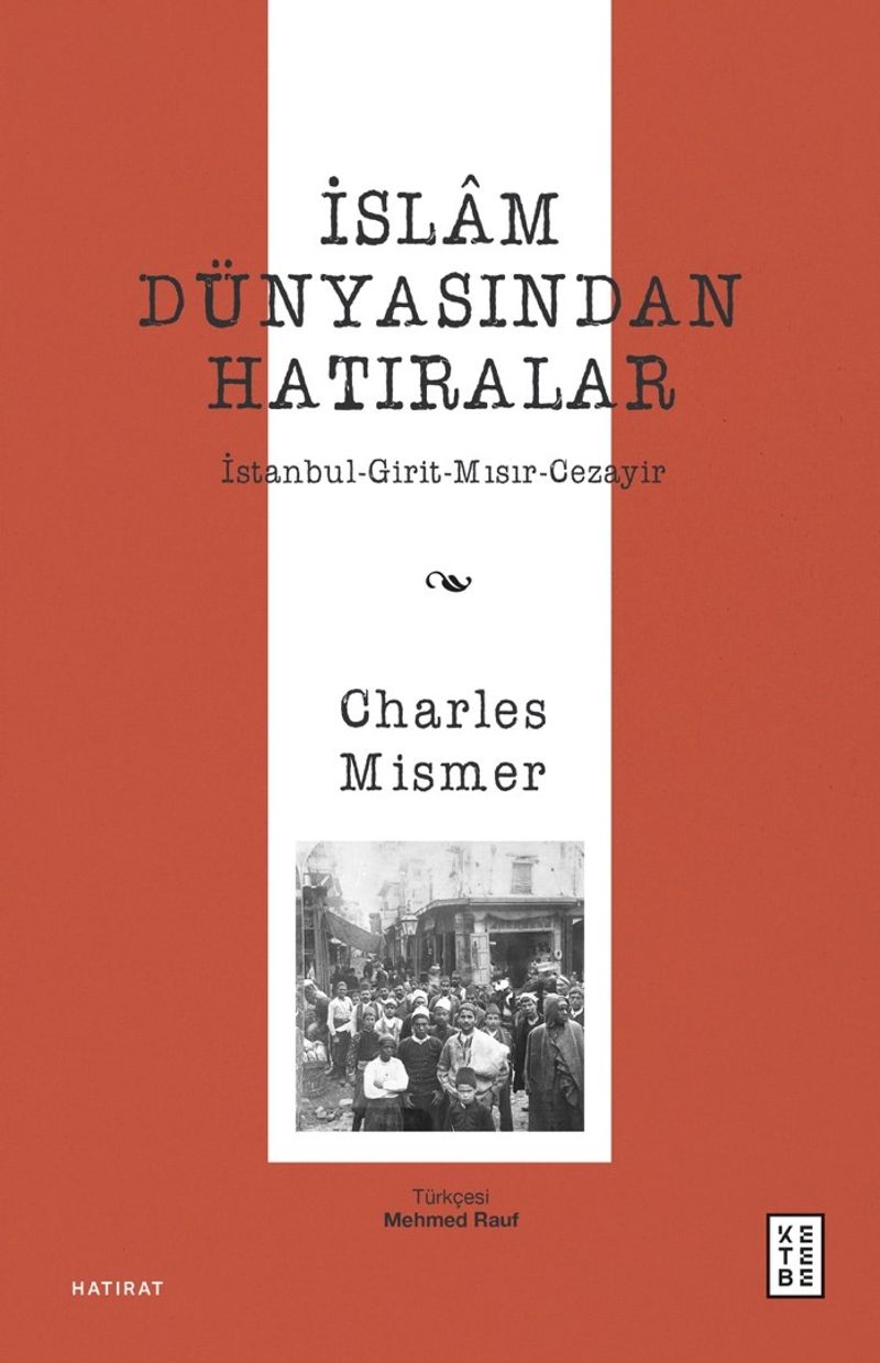 İslam Dünyasından Hatıralar İstanbul-Girit-Mısır-Cezayir kitap kapağı