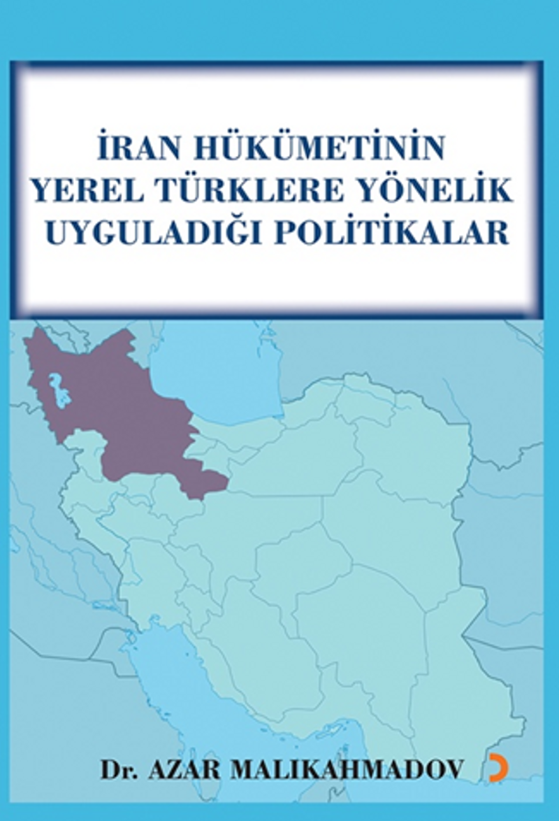 İran Hükümetinin Yerel Türklere Yönelik Uyguladığı Politikalar kitap kapağı