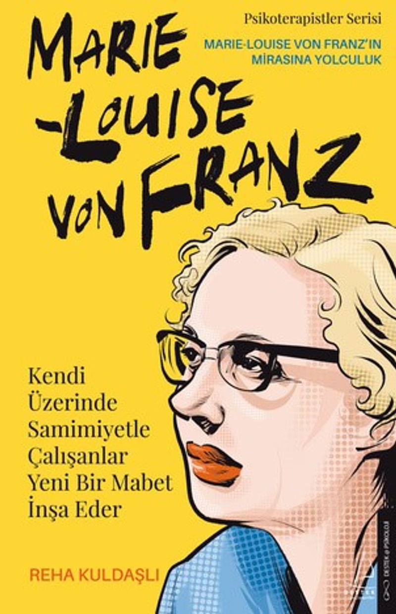 Kendi Üzerinde Samimiyetle Çalışanlar Yeni Bir Mabet İnşa Eder / Marie Louise Von Franz kitap kapağı