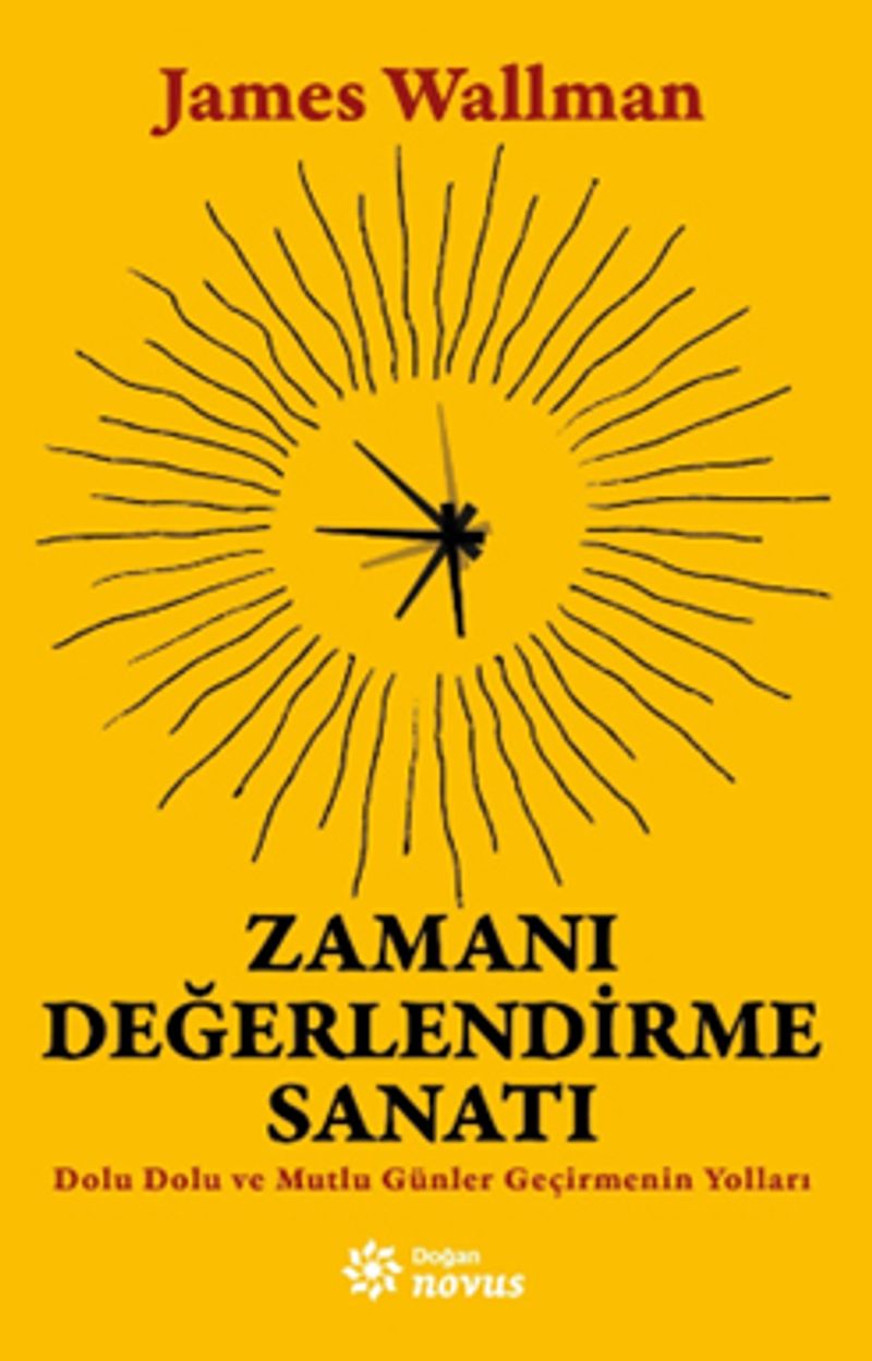 Zamanı Değerlendirme Sanatı Dolu Dolu ve Mutlu Günler Geçirmenin Yolları kitap kapağı